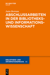 Abschlussarbeiten in Der Bibliotheks- Und Informationswissenschaft