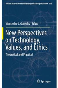 New Perspectives on Technology, Values, and Ethics