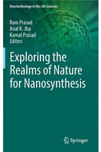 Exploring the Realms of Nature for Nanosynthesis