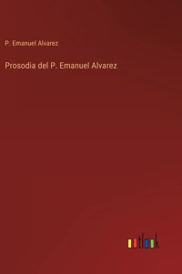 Prosodia del P. Emanuel Alvarez