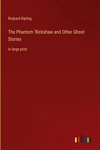 The Phantom 'Rickshaw and Other Ghost Stories