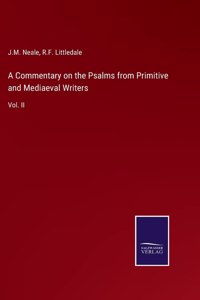 A Commentary on the Psalms from Primitive and Mediaeval Writers