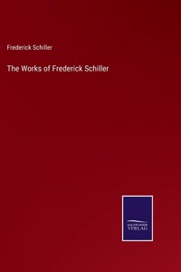 The Works of Frederick Schiller