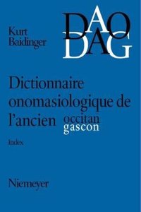 Dictionnaire Onomasiologique de l'Ancien Occitan Et de l'Ancien Gascon (Dao/Dag)