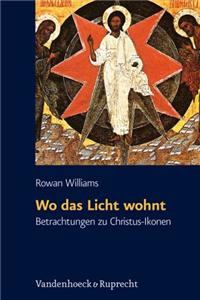 Wo Das Licht Wohnt: Betrachtungen Zu Christus-Ikonen