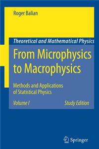 From Microphysics to Macrophysics: Methods and Applications of Statistical Physics. Volume I