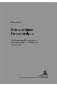 Theaterereignis - Fernsehereignis