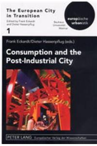 Consumption and the Post-Industrial City