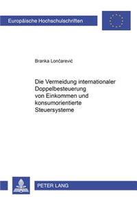 Die Vermeidung Internationaler Doppelbesteuerung Von Einkommen Und Konsumorientierte Steuersysteme