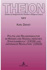 Politik und Religionskultur in Hessen und Nassau zwischen 'Staatsumbruch' (1918) und 'nationaler Revolution' (1933)