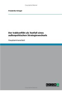 Der Irakkonflikt als Testfall eines außenpolitischen Strategiewechsels