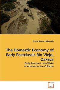 The Domestic Economy of Early Postclassic Río Viejo, Oaxaca