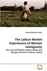 Labour Market Experiances of Women Immigrants