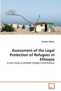 Assessment of the Legal Protection of Refugees in Ethiopia