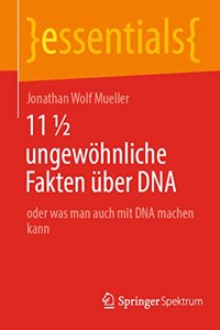 11 1/2 Ungewöhnliche Fakten Über DNA