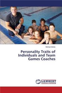 Personality Traits of Individuals and Team Games Coaches