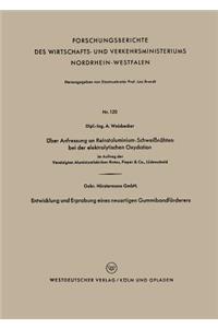 Über Anfressung an Reinstaluminium-Schweißnähten Bei Der Elektrolytischen Oxydation. Entwicklung Und Erprobung Eines Neuartigen Gummibandförderers
