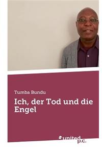 Ich, der Tod und die Engel