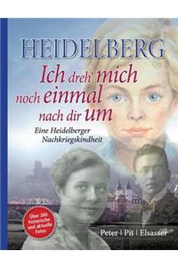 Heidelberg - Ich dreh mich noch einmal nach dir um