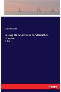 Lessing als Reformator der deutschen Literatur