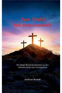 Zum Teufel mit dem Jesuskult