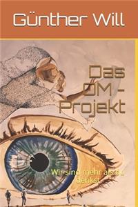 Das OM - Projekt