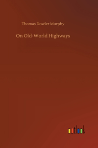 On Old-World Highways