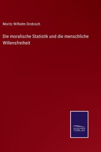 moralische Statistik und die menschliche Willensfreiheit