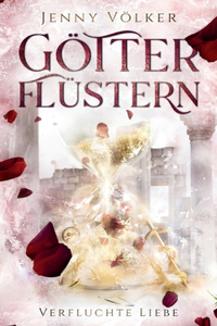 Götterflüstern. Verfluchte Liebe