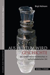 Aus Heiltum Wird Geschichte