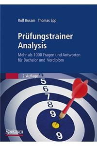 PrÃ¼fungstrainer Analysis: Mehr ALS 1000 Fragen Und Antworten FÃ¼r Bachelor Mathematik Und Physik, Auch Bestens Geeignet FÃ¼r Lehramtsstudierende