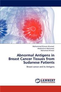 Abnormal Antigens in Breast Cancer Tissues from Sudanese Patients