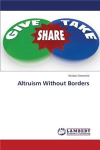 Altruism Without Borders