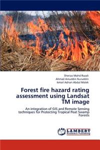 Forest Fire Hazard Rating Assessment Using Landsat TM Image