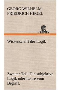 Wissenschaft Der Logik. Zweiter Teil