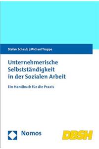 Unternehmerische Selbststandigkeit in Der Sozialen Arbeit