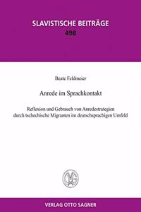 Anrede im Sprachkontakt. Reflexion und Gebrauch von Anredestrategien durch tschechische Migranten im deutschsprachigen Umfeld