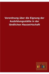 Verordnung Uber Die Eignung Der Ausbildungsstatte in Der Landlichen Hauswirtschaft