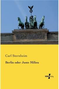 Berlin oder Juste Milieu
