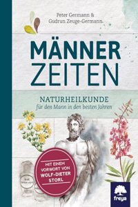Mannerzeiten: Naturheilkunde fur den Mann in den besten Jahren