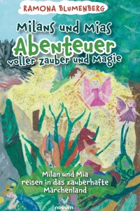Milans und Mias Abenteuer voller Zauber und Magie