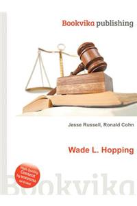 Wade L. Hopping