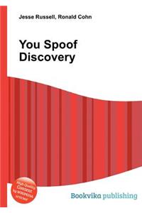 You Spoof Discovery