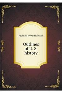 Outlines of U. S. History