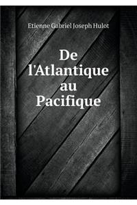 De l'Atlantique au Pacifique