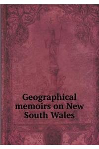 Geographical Memoirs on New South Wales