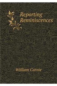 Reporting Reminiscences