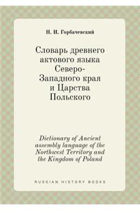 Dictionary of Ancient Assembly Language of the Northwest Territory and the Kingdom of Poland