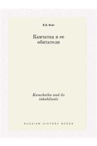 Kamchatka and Its Inhabitants
