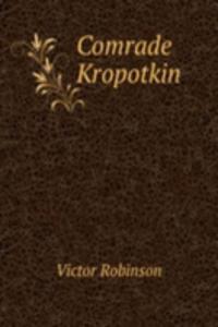 COMRADE KROPOTKIN